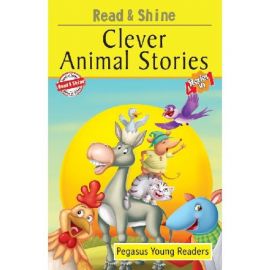 Pegasus Young Readers - Read & Shine - CLEVER ANIMAL STORIES - 4 Stories in 1
