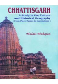 Chhattisgarh : A Study in the Culture and Historical Geogaphy from Place Names