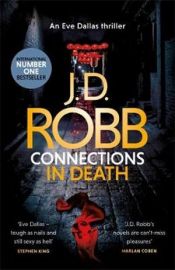 Connections in Death - An Eve Dallas Thriller Novel Book 48