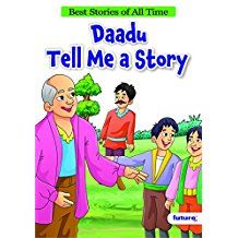 DADDU TELL ME A STORY-BEST STORIES OF ALL TIME