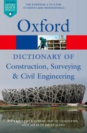 OXFORD Quick Reference Series- DICTIONARY OF Construction, Surveying & Civil Engineering - The essential A to Z for Students & Professionals 