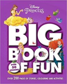 Disney Princess BIG BOOK OF FUN over 200 pages of stories, colouring and activities Over 50 Stickers