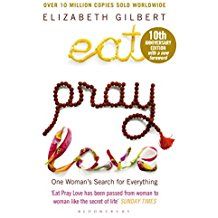EAT PRAY LOVE ONE WOMANS SEARCH FOR EVERYTHING ANNIVERSARY EDITION