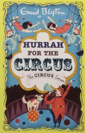 ENID BLYTON: THE CIRCUS SERIES : HURRAH FOR THE CIRCUS