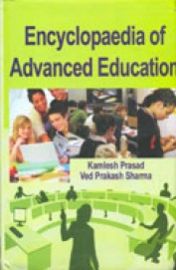 Encyclopaedia of Advanced Education (Set of 5 Volumes) - Kamlesh Prasad & Ved Prakash Sharma