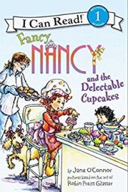 I CAN READ ! - BEGINNNING 1 READING  : : FANCY NANCY AND THE DELECTABLE CUPCAKES 