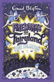 FIREWORKS IN FAIRYLAND - STORY COLLECTION - Over 50 Stories
