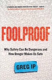 FOOL PROOF : WHY SAFETY CAN BE DANGEROUS AND HOW DANGER MAKES US SAFE