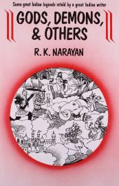 GODS, DEMONS & OTHERS by R K NARAYAN Some Great Indian Legends retold by a Great Indian Writer