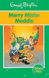 ENID BLYTON: HAPPY DAYS :  MERRY MISTER MEDDLE