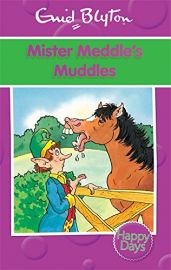ENID BLYTON: HAPPY DAYS : MISTER MEDDLES MUDDLES