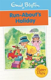 ENID BLYTON: HAPPY DAYS : RUN-ABOUTS HOLIDAY