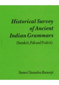 Historical Survey of Ancient Indian Grammars (Sanskrit, Pali & Prakrit)