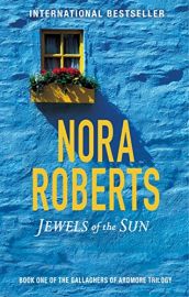 The Gallaghers of Ardmore Trilogy Book 1 JEWELS OF THE SUN by NORA ROBERTS 
