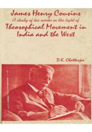 James Henry Cousins - A Study of his works in the light of Theosophical Movement in India and the West