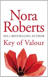 The Key Trilogy Book 3 KEY OF VALOUR  by NORA ROBERTS do you believe in magic? Reissue edition
