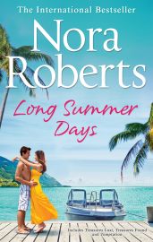 LONG SUMMER DAYS - Includes Treasures Lost, Treasures Found and Temptation- Nora Roberts
