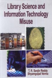 Library Science and Information Technology Misuse - T. R. Sanjiv Reddy & Shyamgopal Verma