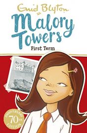 ENID BLYTON: Malory Towers Series : FIRST TERM AT MALORY TOWERS