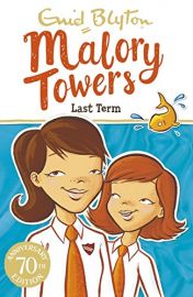 ENID BLYTON: Malory Towers Series : LAST TERM
