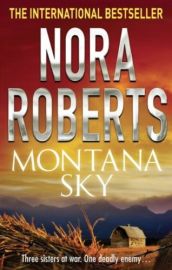 MONTANA SKY by NORA ROBERTS three sisters at war one deadly enemy