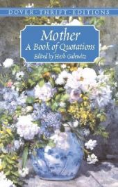 Dover Thrift Editions : MOTHER - A Book Of Quotations