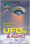 MYSTERIES AROUND UFO'S AND ALIENS