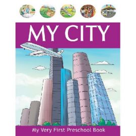 My Very First Preschool Book - MY CITY