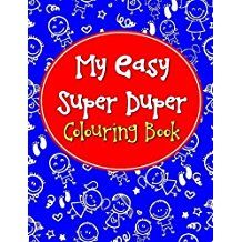 MY EASY SUPER DUPER COLOURING BOOK