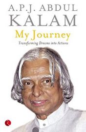 MY JOURNEY: TRANSFORMING DREAMS INTO ACTIONS - BY APJ ABDUL KALAM