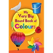MY VERY BIG BOARD BOOK OF COLOURS