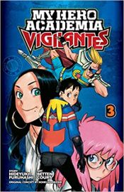 My Hero Academia: Vigilantes, Vol. 3 (3) - Hideyuki Furuhashi, Betten Court & Kohei Horikoshi