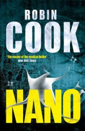 NANO by ROBIN COOK. Sequel to Death Benefit.