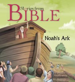 Stories from Bible: NOAH'S ARK