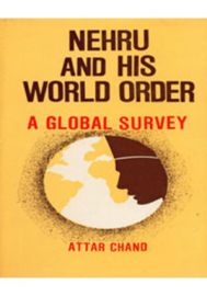 Nehru and His World Order - A Global Survey