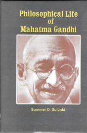 Philosophical Life of Mahatma Gandhi - Summer D. Solanki