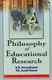 Philosophy of Educational Research - K. R. Sooryakumar & P. K. Sushil Kumar