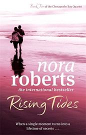 THE CHESAPEAKE BAY QUARTET - BOOK TWO : RISING TIDES : WHEN A SINGLE MOMENT TURNS INTO A LIFETIME  OF SECRETS... 