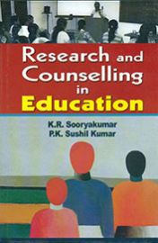 Research and Counselling in Education - K. R. Sooryakumar & P. K. Sushil Kumar
