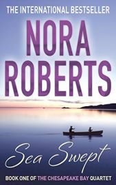 The Chesapeake Bay Quartet Book 1 SEA SWEPT by NORA ROBERTS one secret could tear a family apart forever