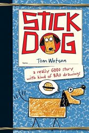 STICK DOG : A Really Good Story With Kind of BAD Drawings
