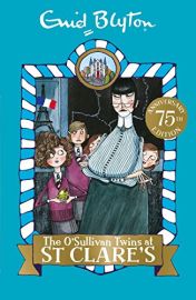 75TH ANNIVERSARY  EDITION: Book 2: THE O'SULLIVAN TWINS AT ST CLARE'S