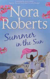 SUMMER IN THE SUN - Containing the classic stories: Impulse, Second Nature and Less of a Stranger.