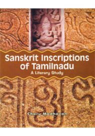 Sanskrit Inscriptions of Tamilnadu - A Literay Study