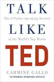TALK LIKE TED The 9 Public Speaking Secret of the World's Top Minds by CARMINE GALLO