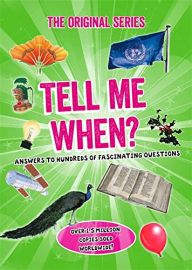 THE ORIGINAL SERIES : TELL ME WHEN? - Answers to Hundreds of fascinating questions