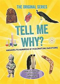 The Original Series : TELL ME WHY? Answer to Hundreds of Fascinating Questions