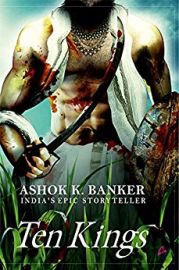 TEN KINGS - By Ashok K Banker, India's Epic Storyteller