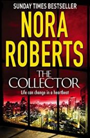 THE COLLECTOR by NORA ROBERTS life can change in a heartbeat