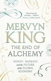 THE END OF ALCHEMY - Money, Banking and the Future of the Global Economy